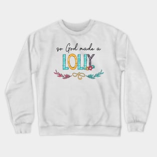 So God Made A Lolly Happy Mother's Day Crewneck Sweatshirt